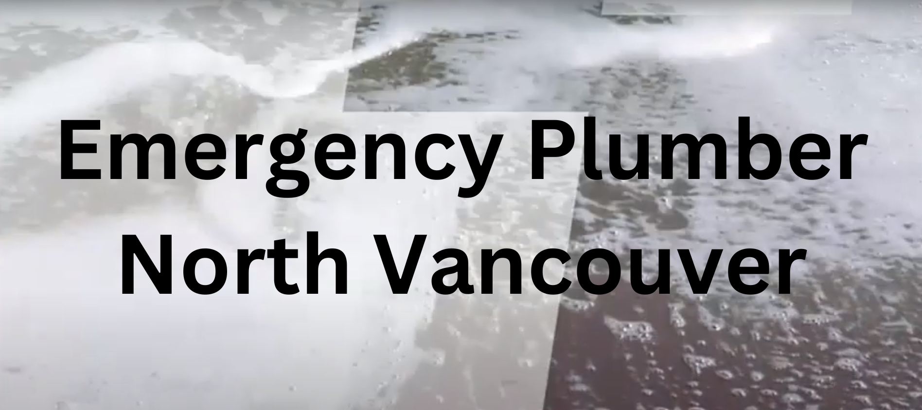 Emergency Plumber North Vancouver